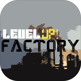 Level UP! Factory